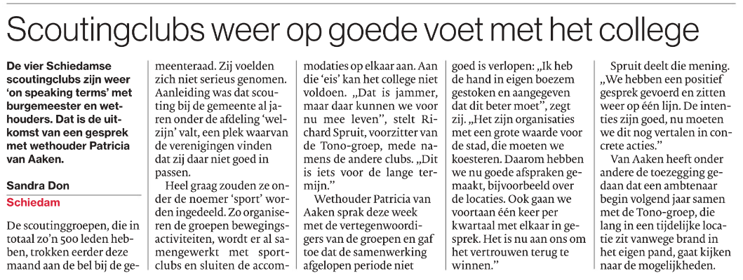 Het Algemeen Dagblad /Waterweg - 7 december 2018 - Pagina 7 Scouting Schiedam had laten niet zo blij te zijn met het gemeentebestuurd. Na overleg zijn de eerste stappen gezet naar verbetering van de relatie.